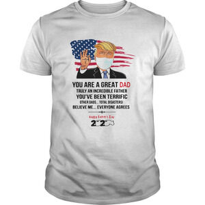 You Are A Great Dad Donald Trump Happy Fathers Day 2020 Shirt
